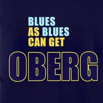 Oberg – Blues As Blues Can Get