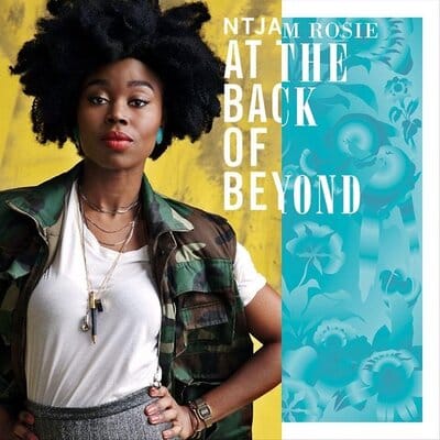 Ntjam Rosie – At The Back of Beyond